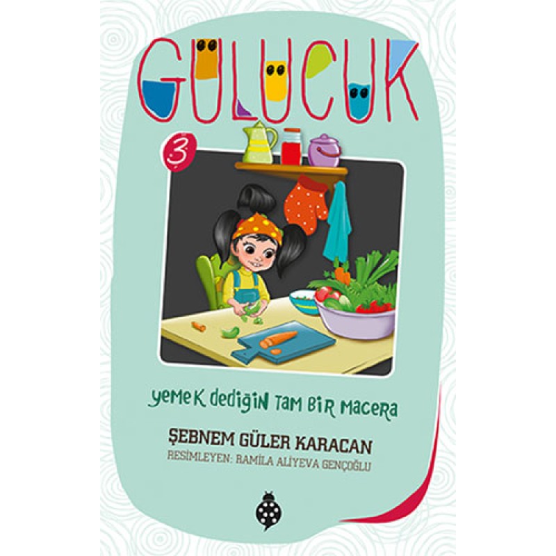 Gülücük 3-Yemek Dediğin Tam Bir Macera