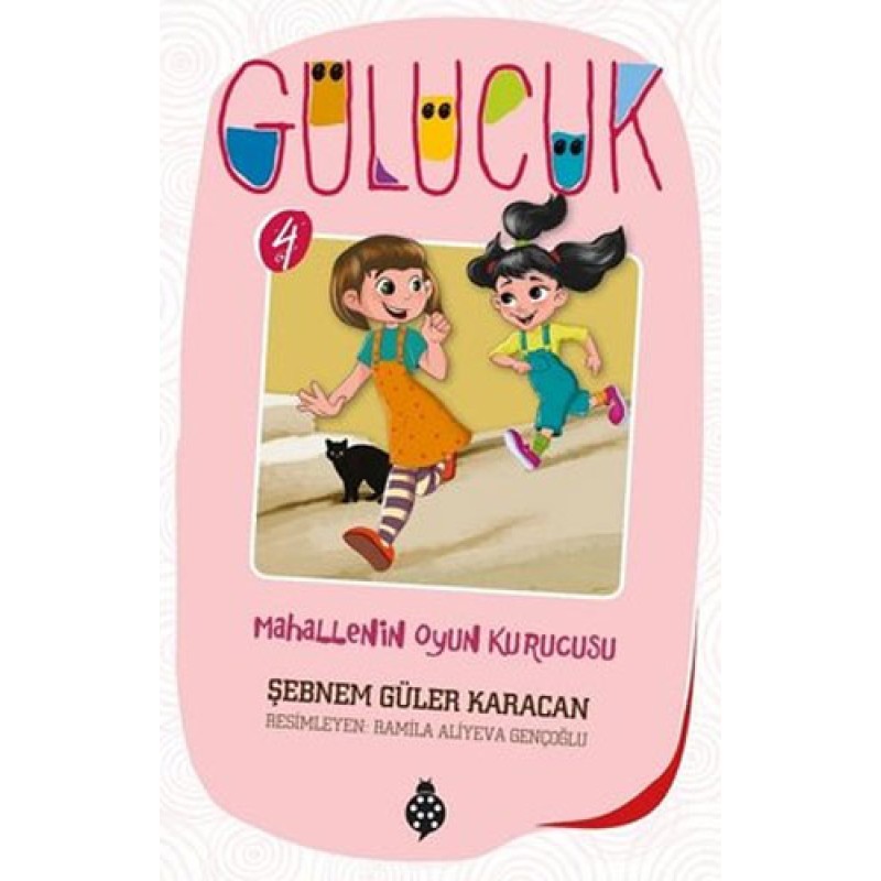 Gülücük 4 - Mahallenin Oyun Kurucusu Gülücük 4 - Mahallenin Oyun Kurucusu