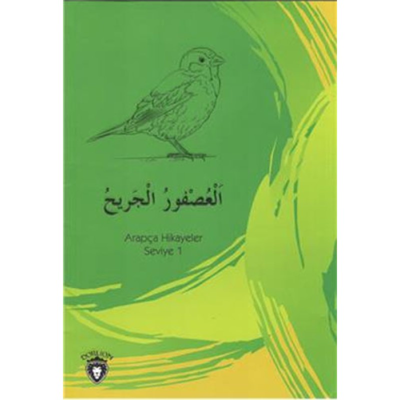 Yaralı Serçe Arapça Hikayeler Stage 1 Yaralı Serçe Arapça Hikayeler Stage 1