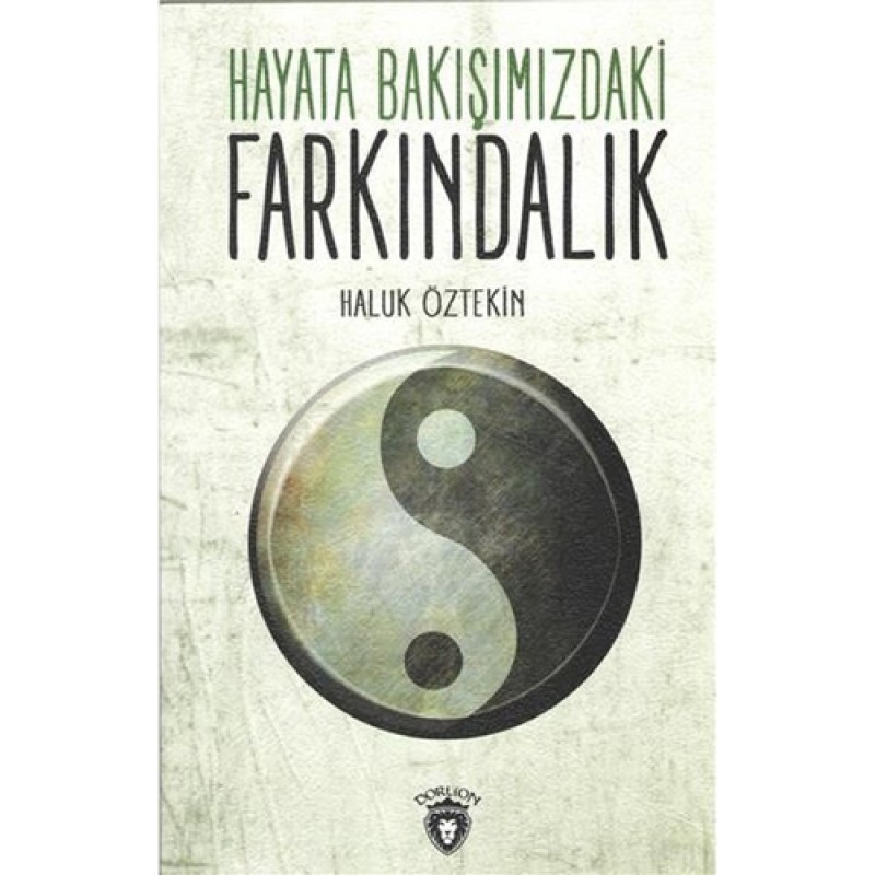 Hayata Bakışımızdaki Farkındalık Hayata Bakışımızdaki Farkındalık