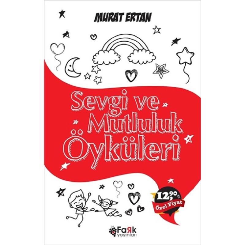 Sevgi ve Mutluluk Öyküleri Sevgi ve Mutluluk Öyküleri