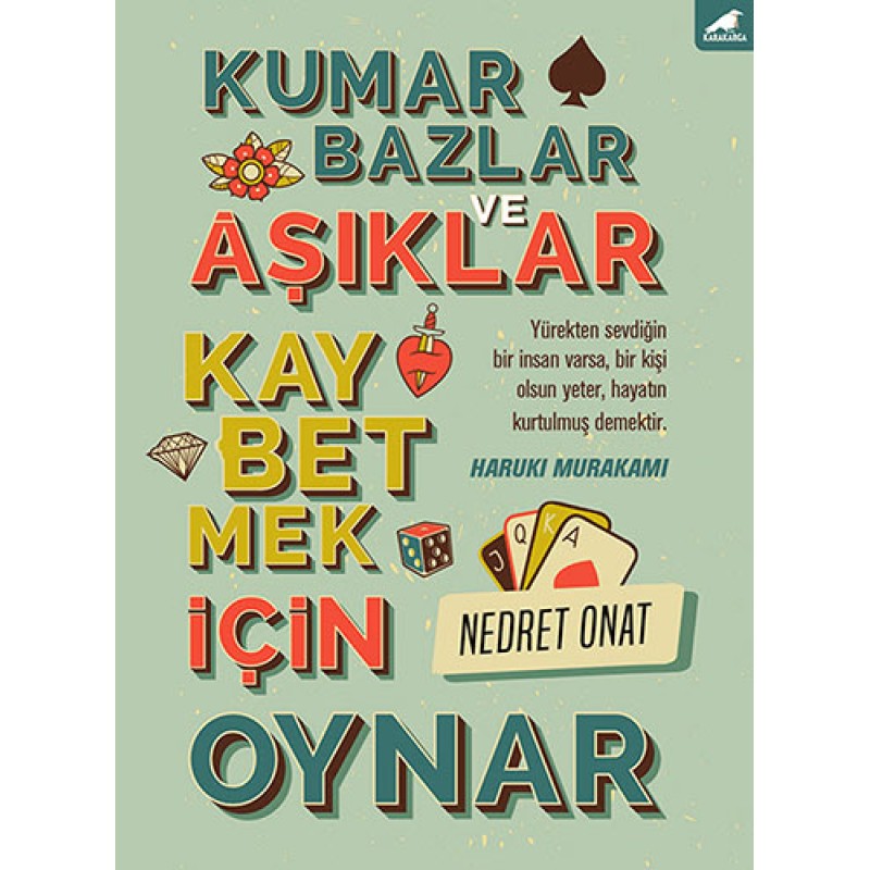 Kumarbazlar ve Âşıklar Kaybetmek İçin Oynar Kumarbazlar ve Âşıklar Kaybetmek İçin Oynar