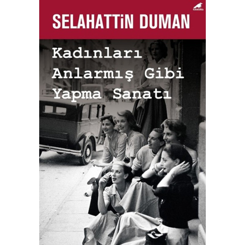 Kadınları Anlarmış Gibi Yapma Sanatı Kadınları Anlarmış Gibi Yapma Sanatı