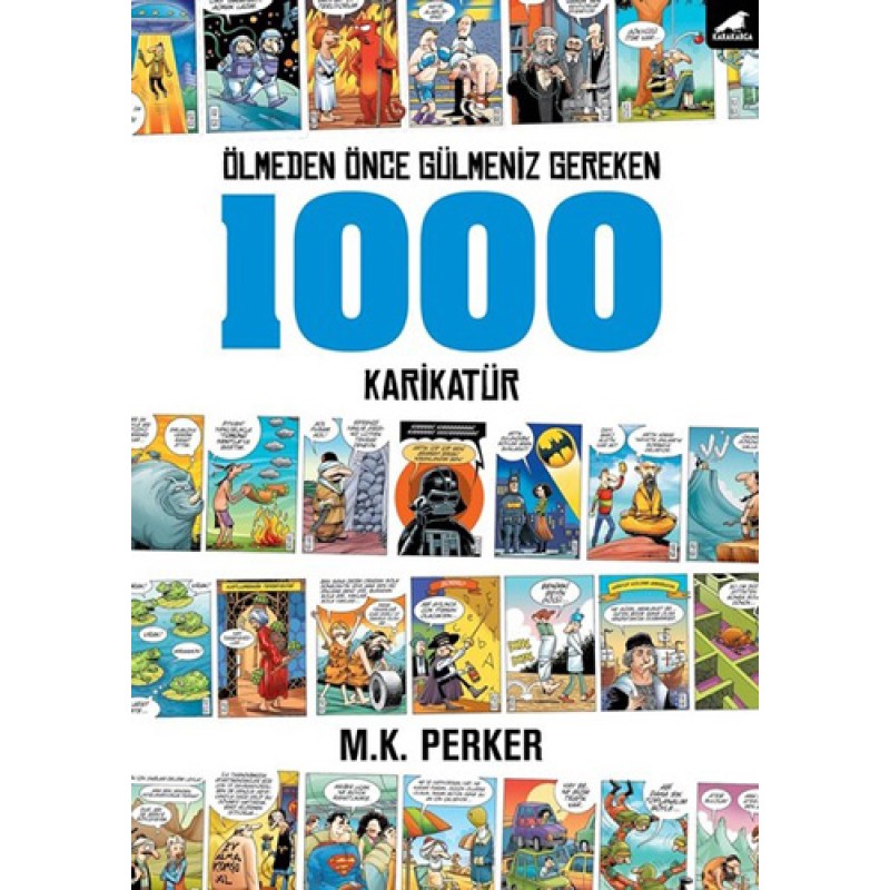 Ölmeden Önce Gülmeniz Gereken 1000 Karikatür Ölmeden Önce Gülmeniz Gereken 1000 Karikatür