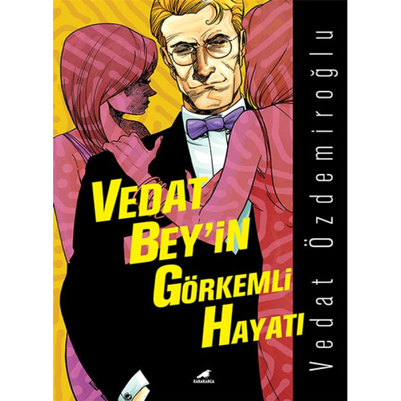Vedat Bey'in Görkemli Hayatı Vedat Bey'in Görkemli Hayatı
