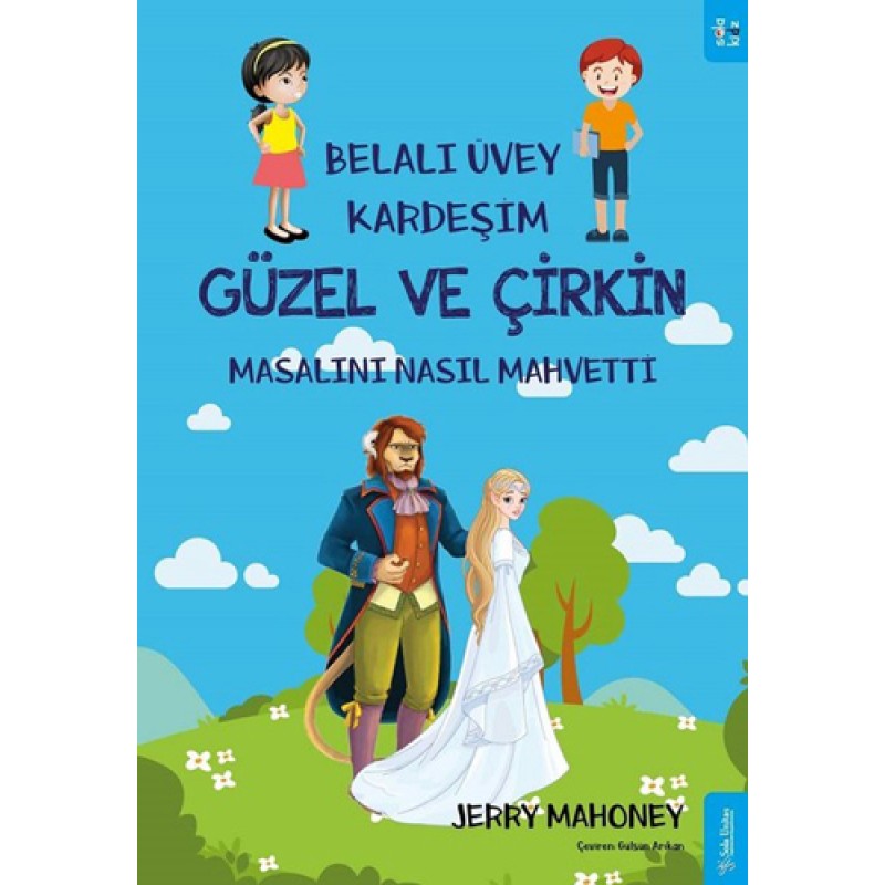 Belalı Üvey Kardeşim Güzel ve Çirkin Masalını Nasıl Mahvetti? Belalı Üvey Kardeşim Güzel ve Çirkin Masalını Nasıl Mahvetti?
