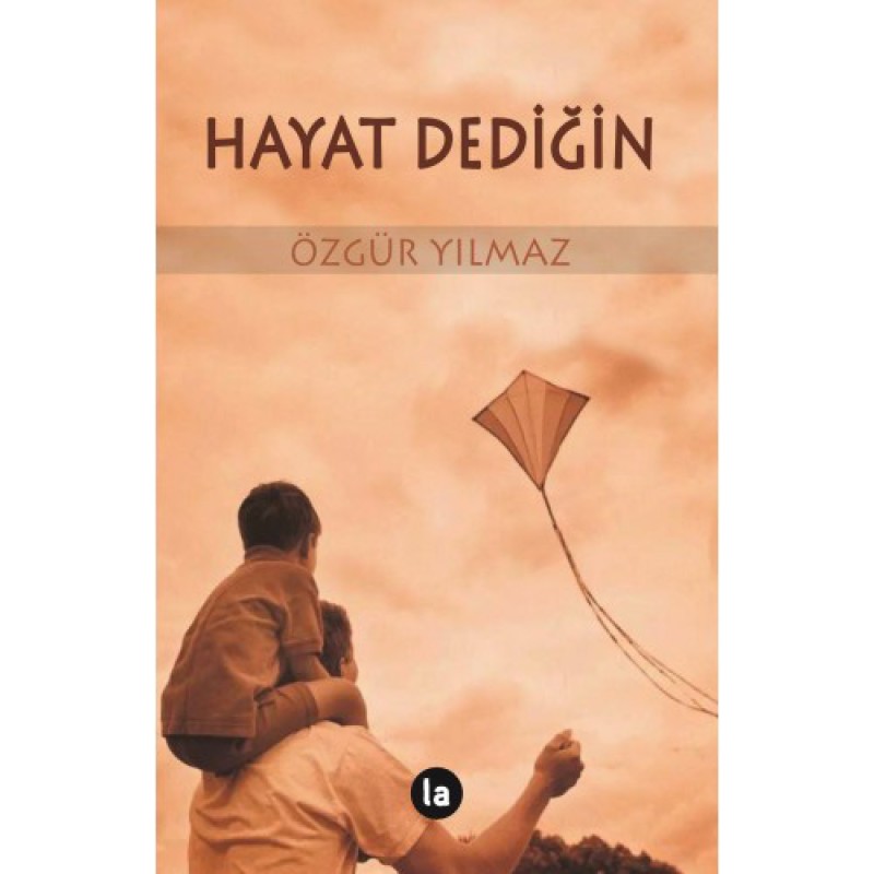 Hayat Dediğin Hayat Dediğin