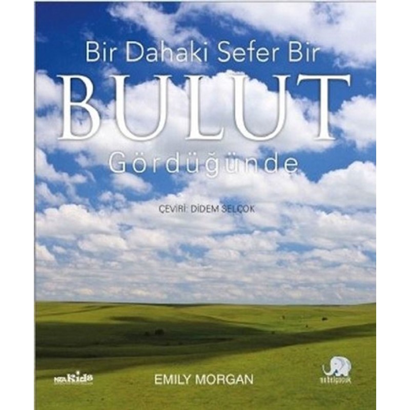 Bir Dahaki Sefer Bir Bulut Gördüğünüzde Bir Dahaki Sefer Bir Bulut Gördüğünüzde