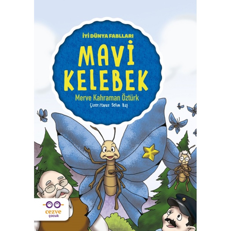 İyi Dünya Fablları - Mavi Kelebek İyi Dünya Fablları - Mavi Kelebek