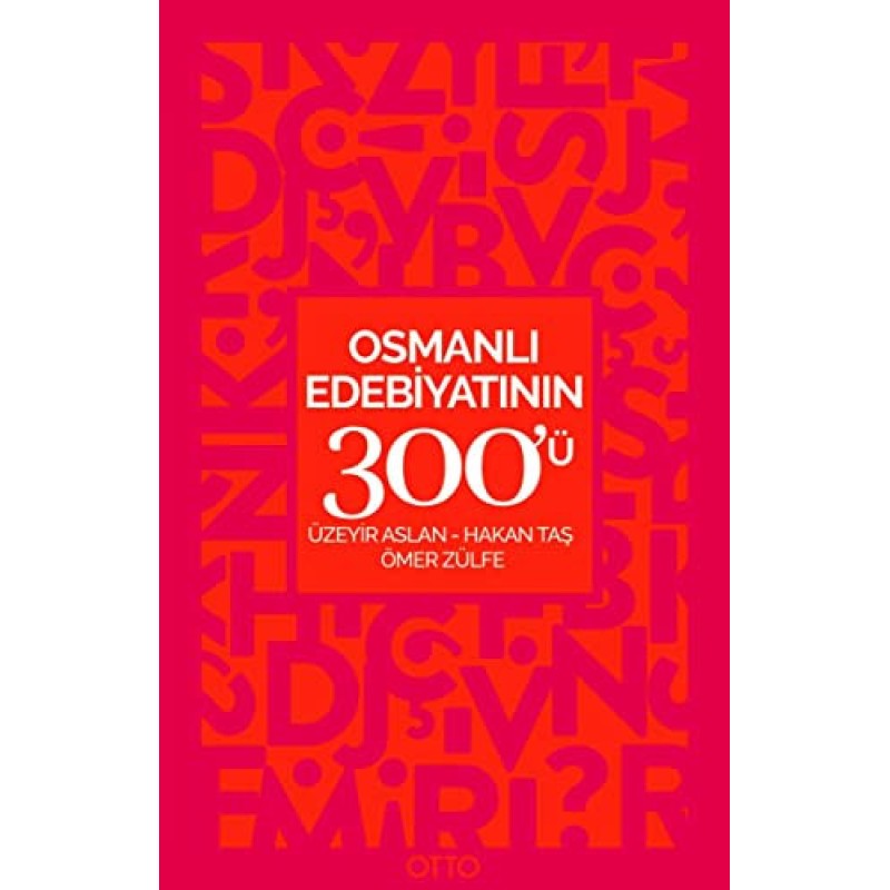 Osmanlı Edebiyatının 300'ü Osmanlı Edebiyatının 300'ü