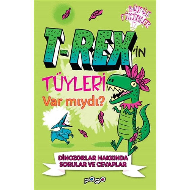Büyük Fikirler - T-Rex'in Tüyleri Var mıydı? Büyük Fikirler - T-Rex'in Tüyleri Var mıydı?