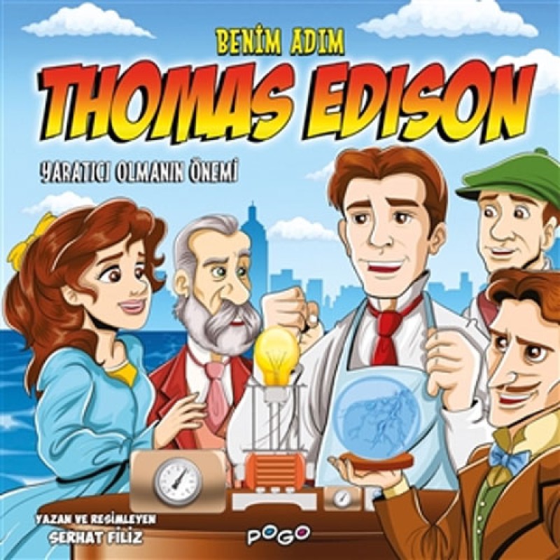 Benim Adım Thomas Edison - Yaratıcı Olmanın Önemi Benim Adım Thomas Edison - Yaratıcı Olmanın Önemi