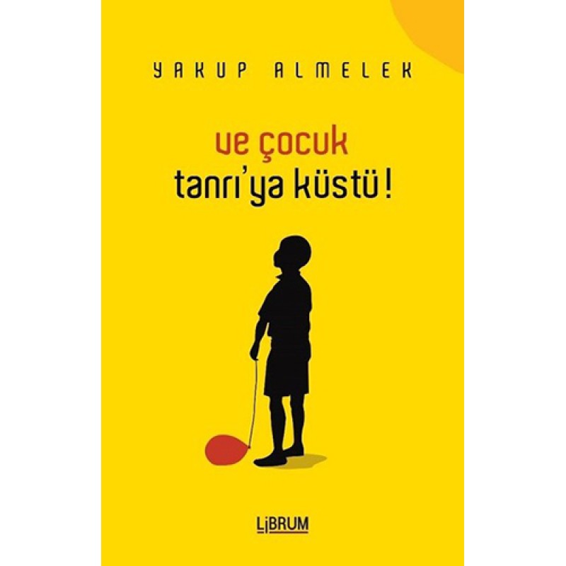 Ve Çocuk Tanrı'ya Küstü!