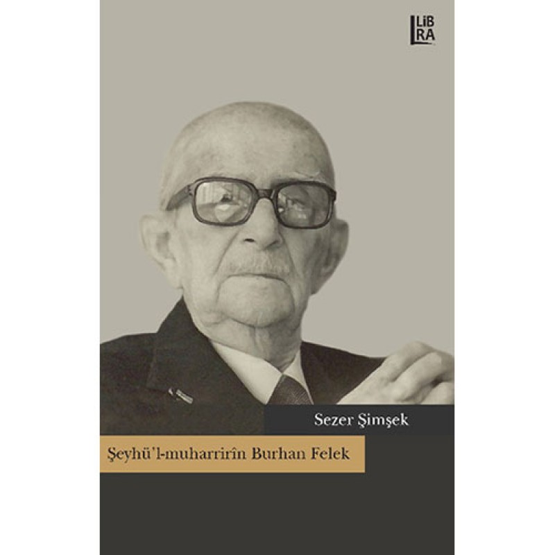 Şeyhü'l-muharririn Burhan Felek Şeyhü'l-muharririn Burhan Felek