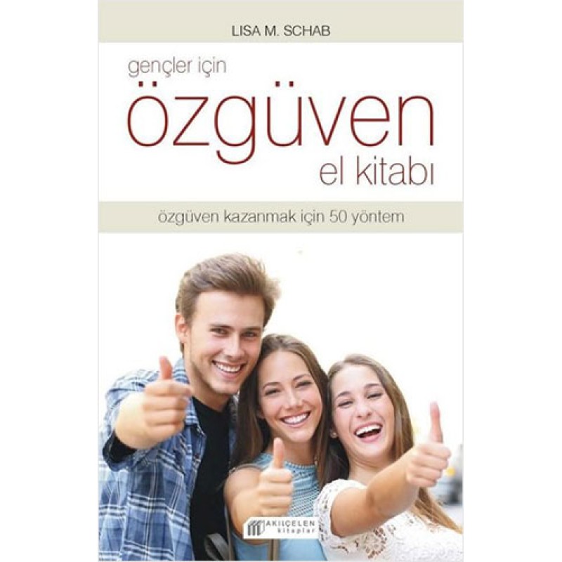 Gençler İçin Özgüven El Kitabı Gençler İçin Özgüven El Kitabı