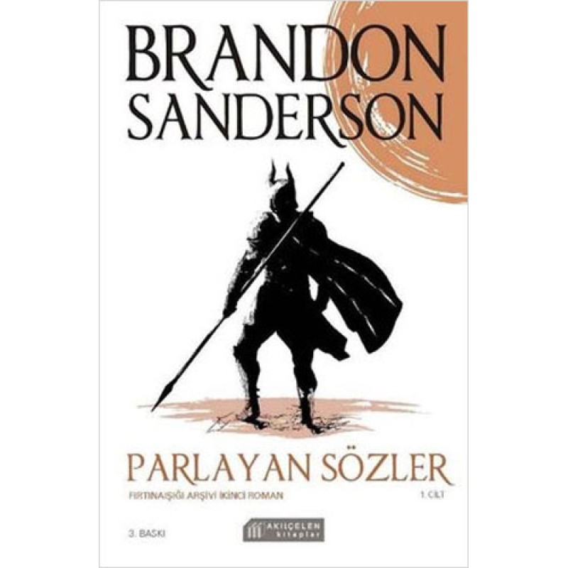 Parlayan Sözler 1. Cilt - Fırtınaışığı Arşivi İkinci Roman Parlayan Sözler 1. Cilt - Fırtınaışığı Arşivi İkinci Roman