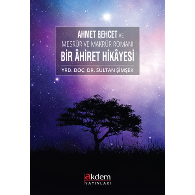 Ahmet Behcet ve Mesrür ve Makrür Romanı Bir Ahiret Hikayesi Ahmet Behcet ve Mesrür ve Makrür Romanı Bir Ahiret Hikayesi
