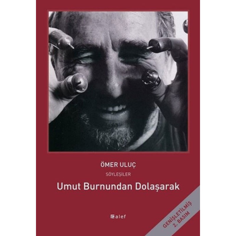 Umut Burnundan Dolaşarak - Ömer Uluç ile Söyleşiler Umut Burnundan Dolaşarak - Ömer Uluç ile Söyleşiler