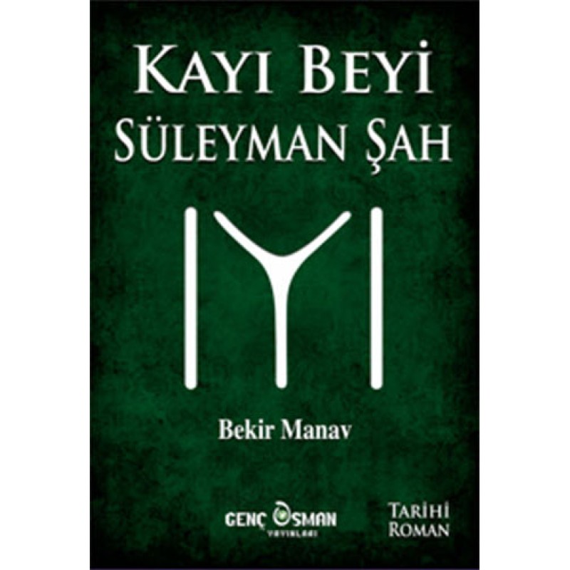 Kayı Beyi Süleyman Şah Kayı Beyi Süleyman Şah