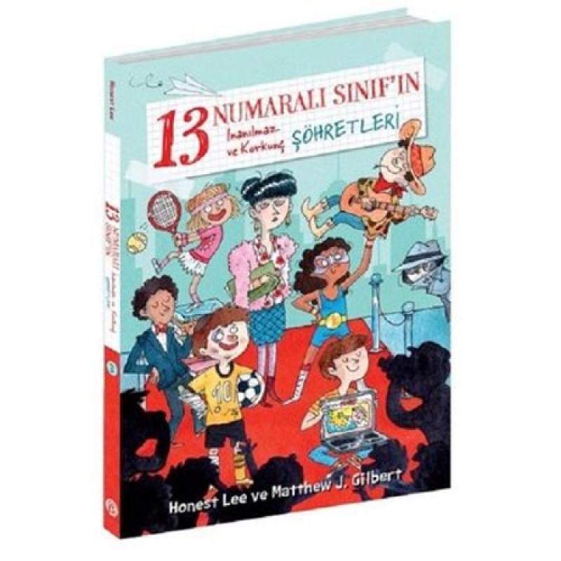 13 Numaralı Sınıf'ın İnanılmaz ve Korkunç Şöhretleri 13 Numaralı Sınıf'ın İnanılmaz ve Korkunç Şöhretleri
