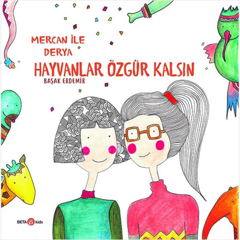 Derya ile Mercan-Hayvanlar Özgür Kalsın Derya ile Mercan-Hayvanlar Özgür Kalsın