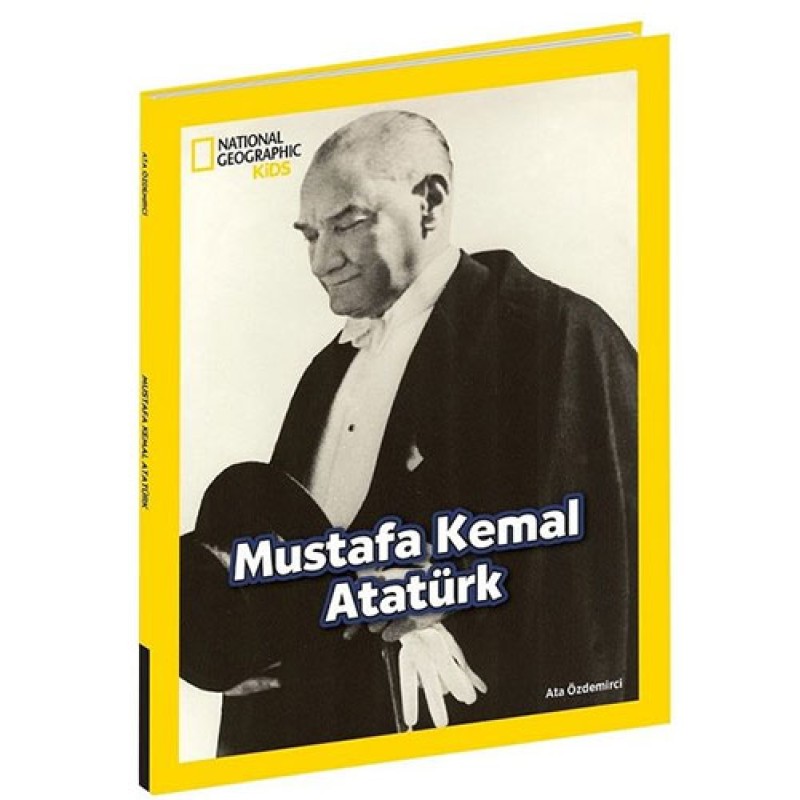 National Geographic Kids-Mustafa Kemal Atatürk National Geographic Kids-Mustafa Kemal Atatürk