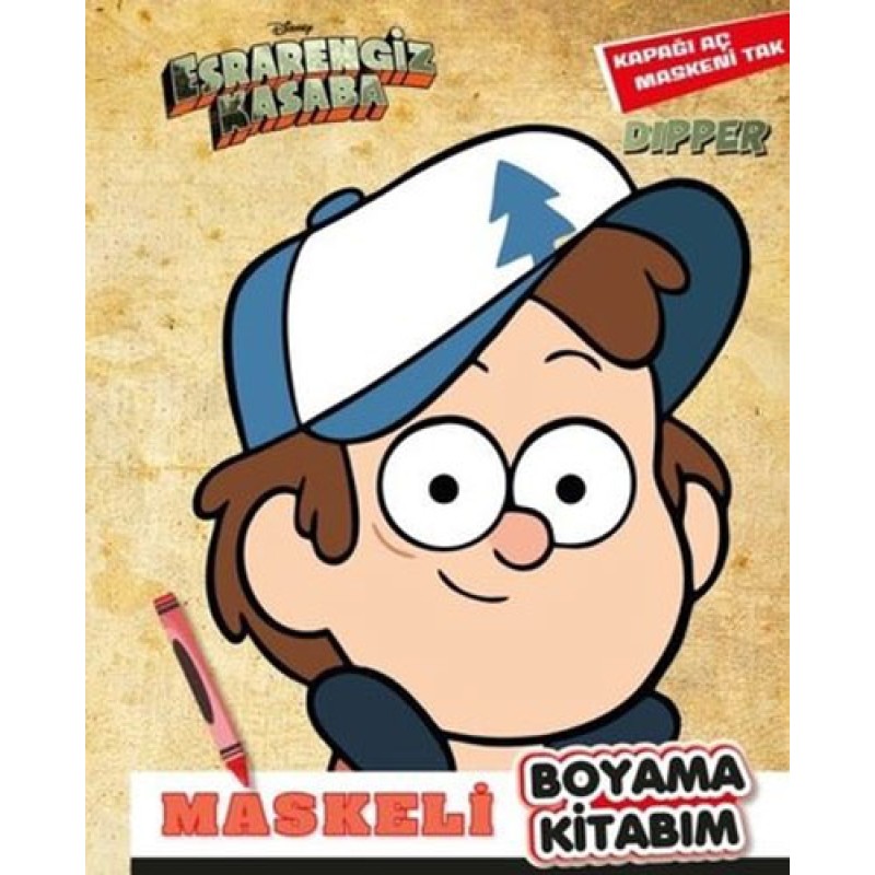Esrarengiz Kasaba - Maskeli Boyama Kitabım Dipper Esrarengiz Kasaba - Maskeli Boyama Kitabım Dipper