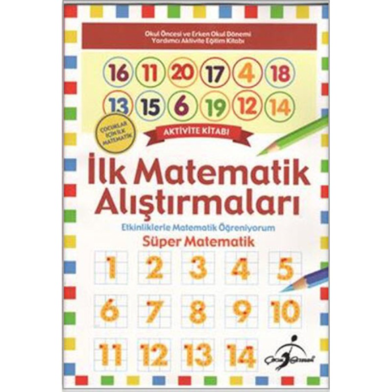 İlk Matematik Alıştırmaları Aktivite Kitabı İlk Matematik Alıştırmaları Aktivite Kitabı