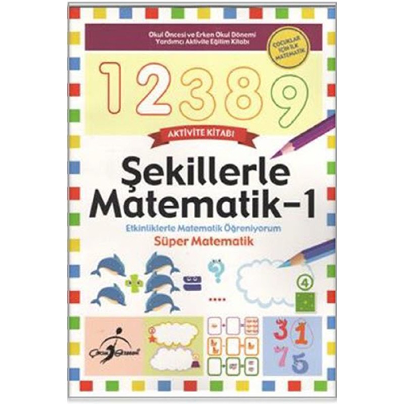 Şekillerle Matematik 1 Aktivite Kitabı Şekillerle Matematik 1 Aktivite Kitabı