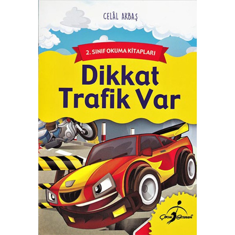 Dikkat Trafik Var - 2. Sınıf Okuma Kitapları Dikkat Trafik Var - 2. Sınıf Okuma Kitapları