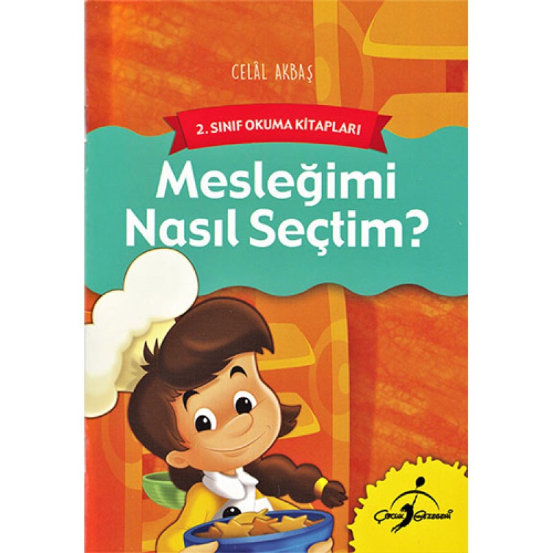 Mesleğimi Nasıl Seçtim - 2. Sınıf Okuma Kitapları Mesleğimi Nasıl Seçtim - 2. Sınıf Okuma Kitapları