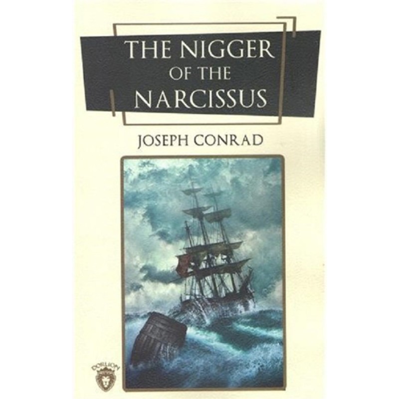 The Nigger Of The Narcissus The Nigger Of The Narcissus