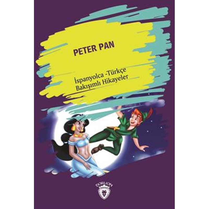 Peter Pan İspanyolca Türkçe Bakışımlı Hikayeler Peter Pan İspanyolca Türkçe Bakışımlı Hikayeler
