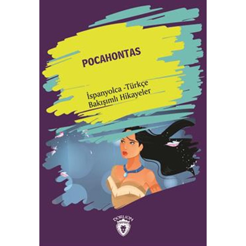 Pocahontas (Pocahontas) İspanyolca Türkçe Bakışımlı Hikayeler Pocahontas (Pocahontas) İspanyolca Türkçe Bakışımlı Hikayeler
