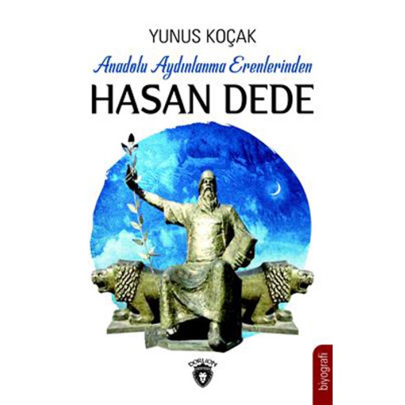 Anadolu Aydınlanma Erenlerinden Hasan Dede Anadolu Aydınlanma Erenlerinden Hasan Dede