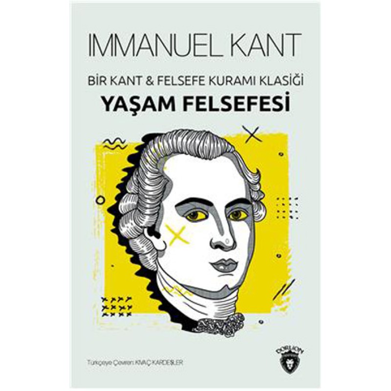 Yaşam Felsefesi - Bir Kant & Felsefe Kuramı Klasiği