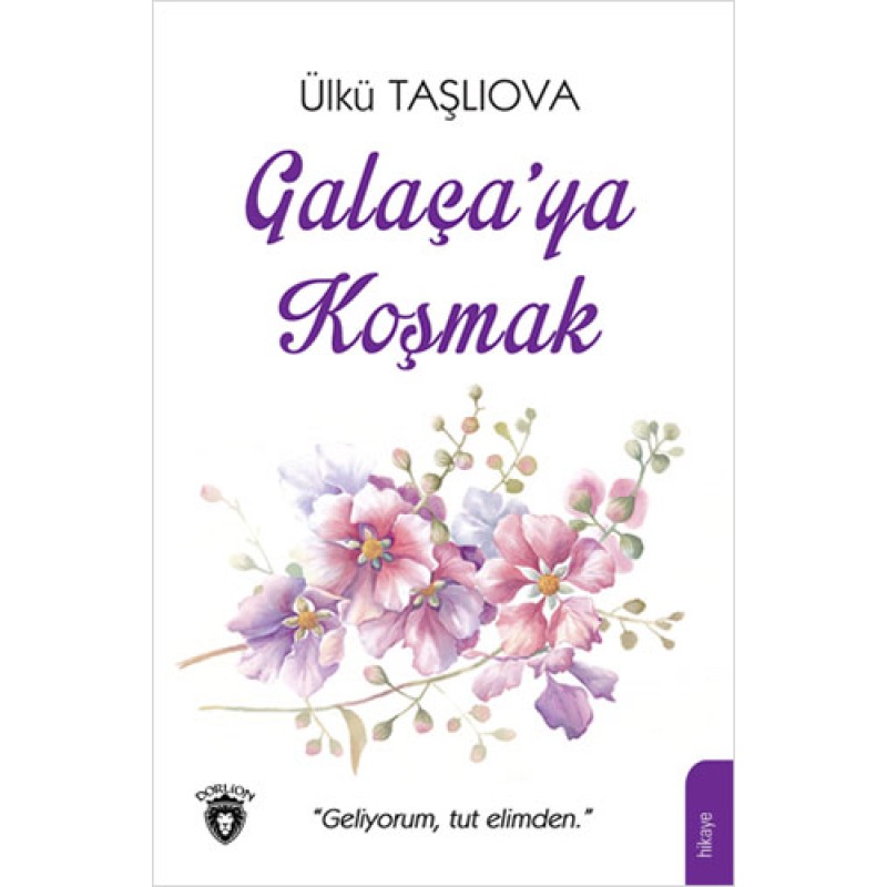 Galaça'ya Koşmak Galaça'ya Koşmak