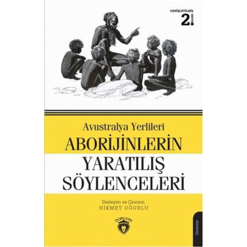 Avustralya Yerlileri Aborijinlerin Yaratılış Söylenceleri Avustralya Yerlileri Aborijinlerin Yaratılış Söylenceleri