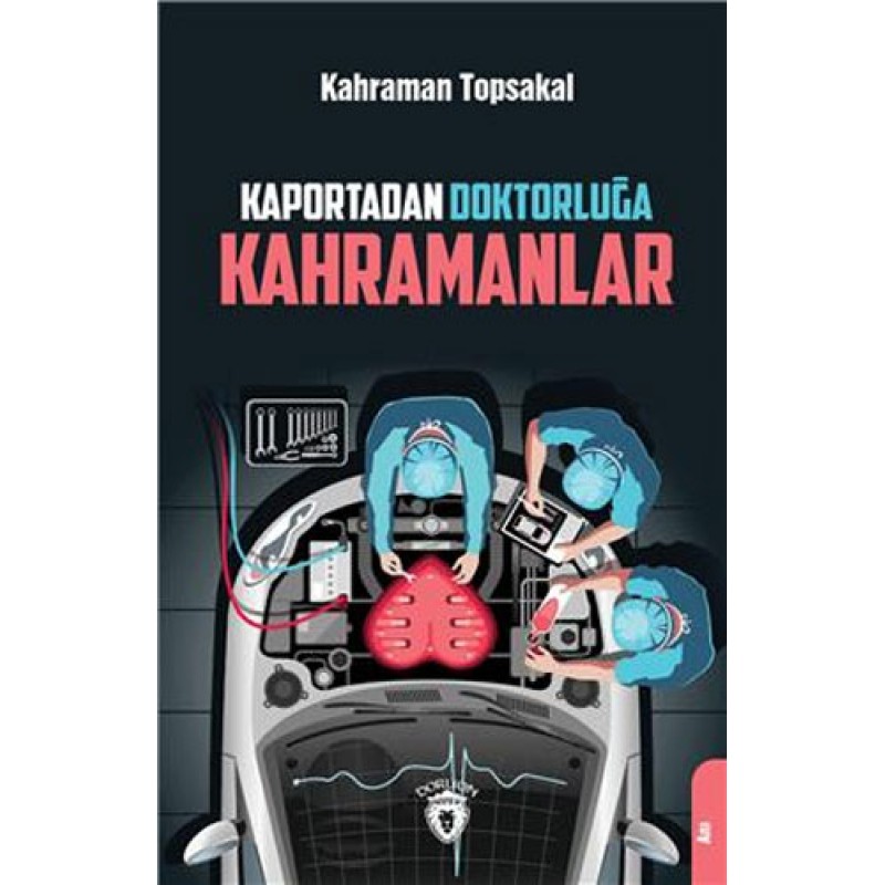 Kaportadan Doktorluğa Kahramanlar Kaportadan Doktorluğa Kahramanlar
