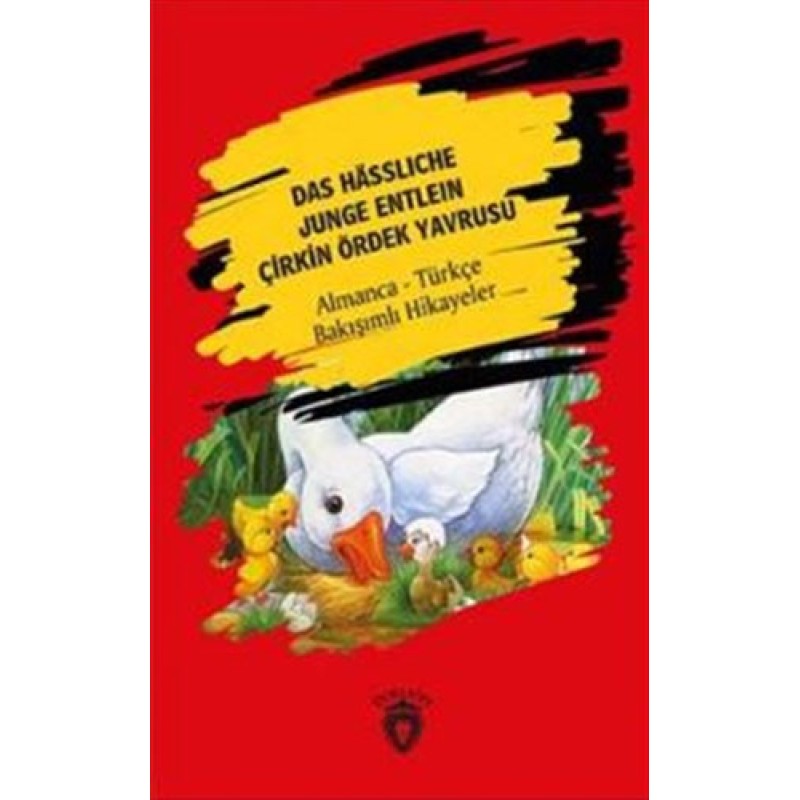 Das Hässliche Junge Entlein - Çirkin Ördek Yavrusu Das Hässliche Junge Entlein - Çirkin Ördek Yavrusu