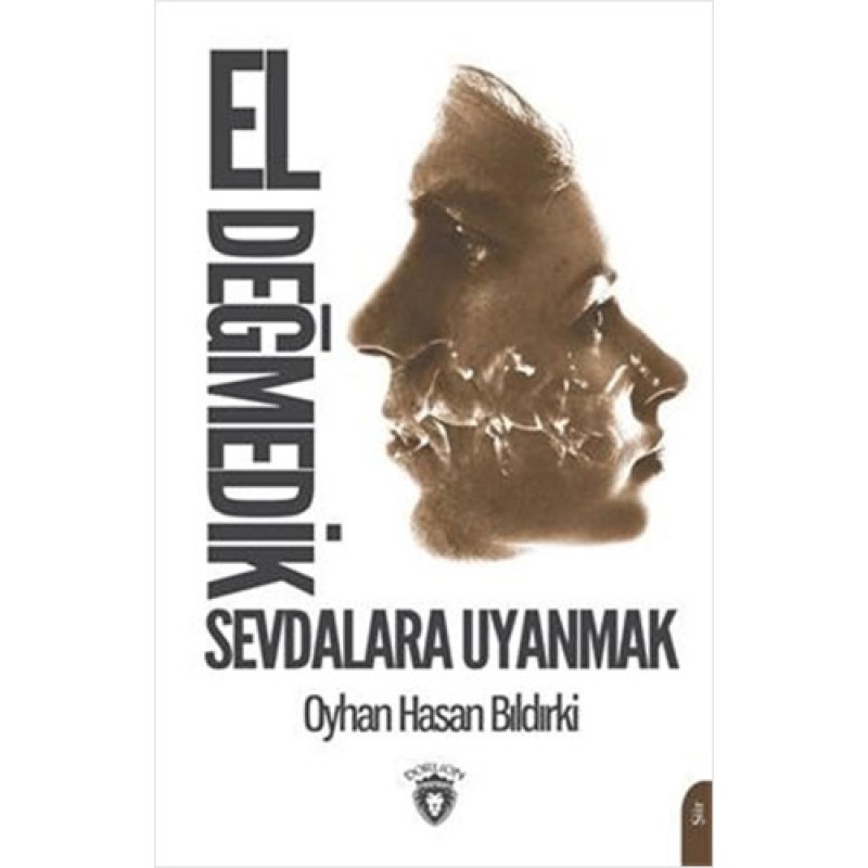 EL DEĞMEDİK SEVDALARA UYANMAK