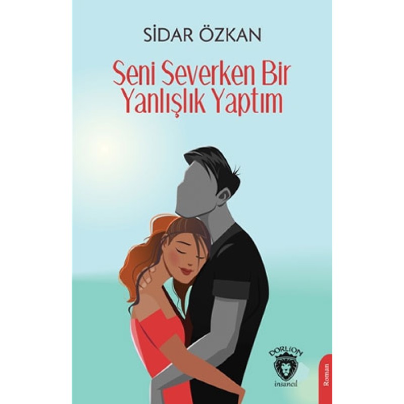Seni Severken Bir Yanlışlık Yaptım