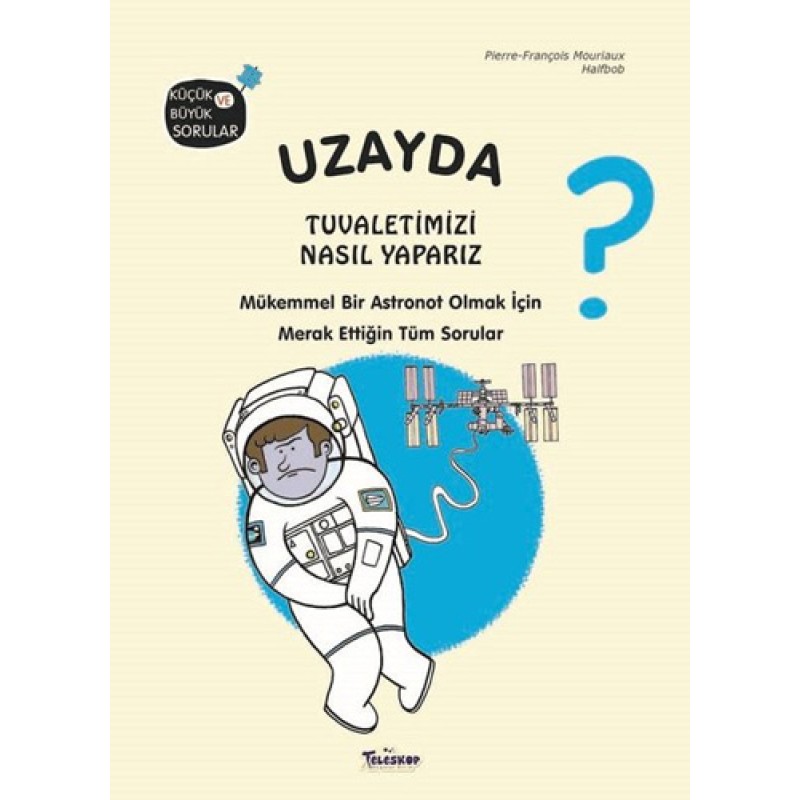 Uzayda Tuvaletimizi Nasıl Yaparız? Uzayda Tuvaletimizi Nasıl Yaparız?