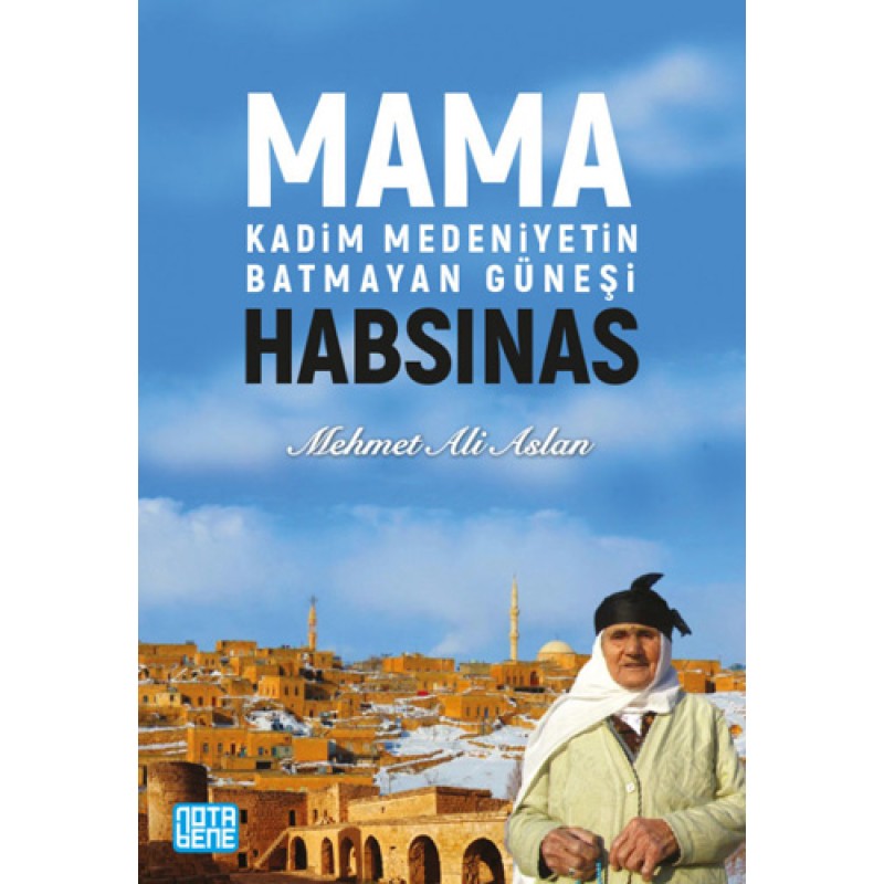 Mama Habsinas - Kadim Medeniyetin Batmayan Güneşi