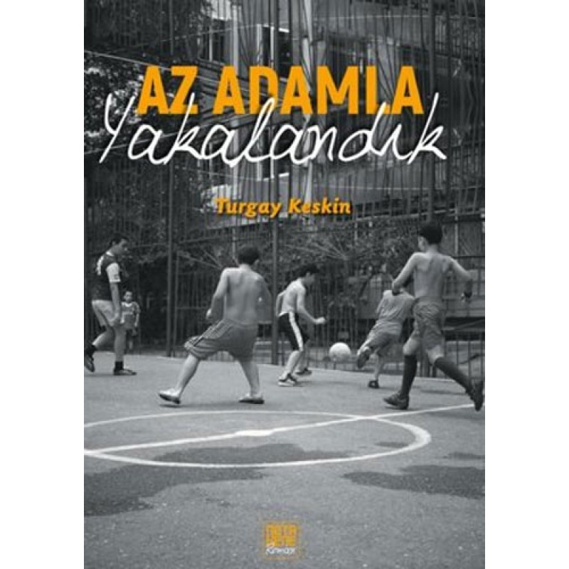 Az Adamla Yakalandık Az Adamla Yakalandık