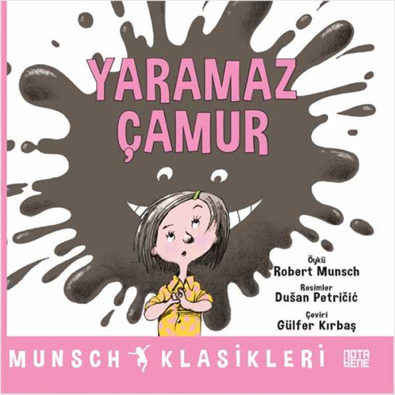 Munsch Klasikleri - Yaramaz Çamur Munsch Klasikleri - Yaramaz Çamur