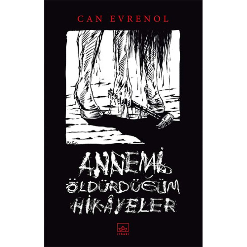 Annemi Öldürdüğüm Hikayeler Annemi Öldürdüğüm Hikayeler