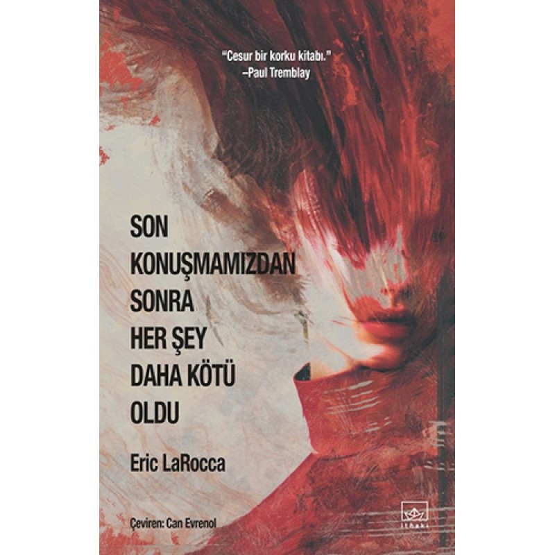 Son Konuşmamızdan Sonra Her Şey Daha Kötü Oldu Son Konuşmamızdan Sonra Her Şey Daha Kötü Oldu