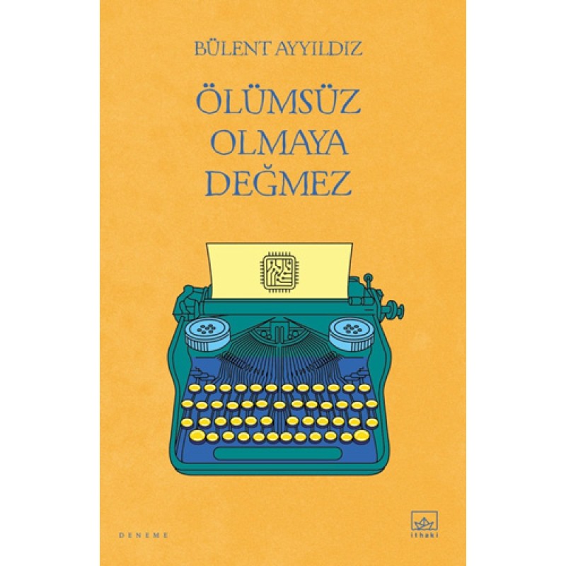 Ölümsüz Olmaya Değmez Ölümsüz Olmaya Değmez