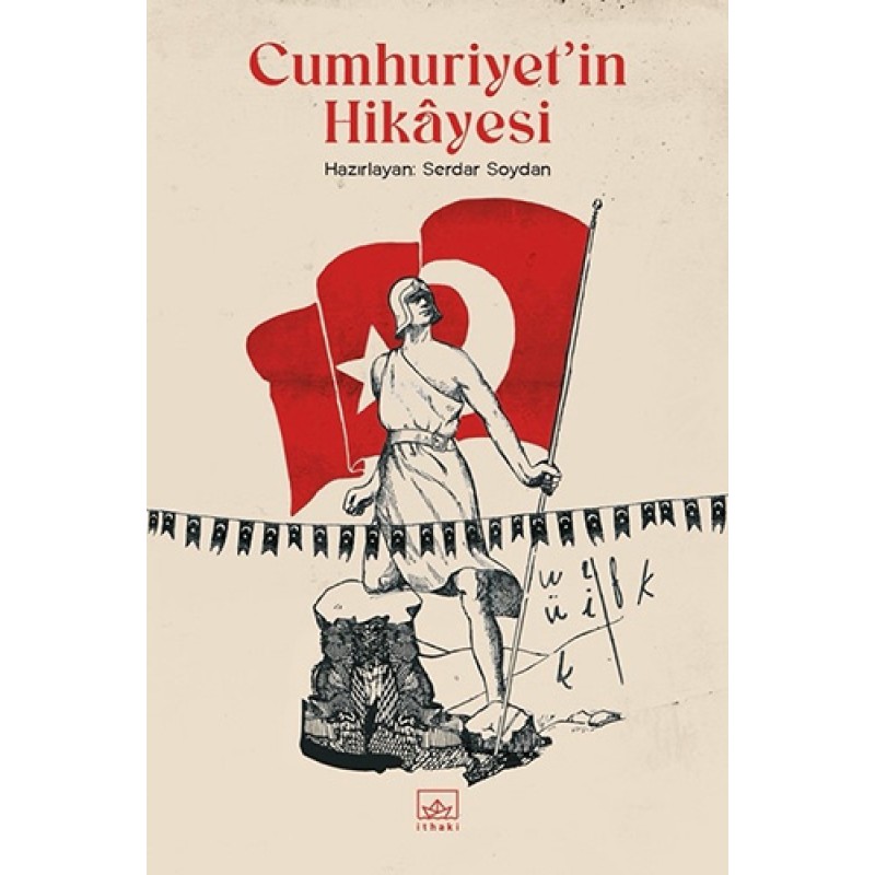 Cumhuriyet’in Hikâyesi Cumhuriyet’in Hikâyesi
